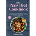 The Easy PCOS Diet Cookbook: Hormone Balancing Insulin Resistance Recipes Meal Plan and Fertility Nutrition for Busy Individuals - Paperback