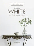 For the Love of White: The White and Neutral Home - Hardcover