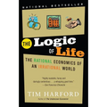 The Logic of Life: The Rational Economics of an Irrational World - Paperback