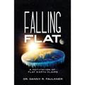 Falling Flat: A Refutation of Flat Earth Claims - Paperback