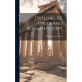 Outlines Of Greek And Roman History - Hardcover