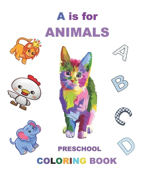 A is for animals: For kids ages 3-5, Fun with letters, colors, animals, Early learning , preschool coloring book - Paperback