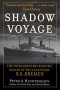 Shadow Voyage: The Extraordinary Wartime Escape of the Legendary SS Bremen - Hardcover