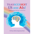 Transcendent Us and A.I's!: Digital Psychology for Self-Ecology - Universal Level - Paperback