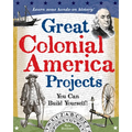 Great Colonial America Projects: You Can Build Yourself - Paperback