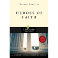 Heroes of Faith: 8 Studies for Individuals or Groups - Paperback