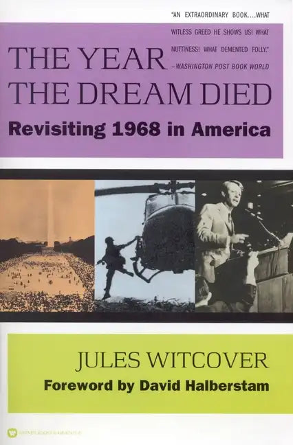 The Year the Dream Died: Revisiting 1968 in America - Paperback