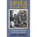 Spies in Palestine: Love, Betrayal and the Heroic Life of Sarah Aaronsohn - Paperback