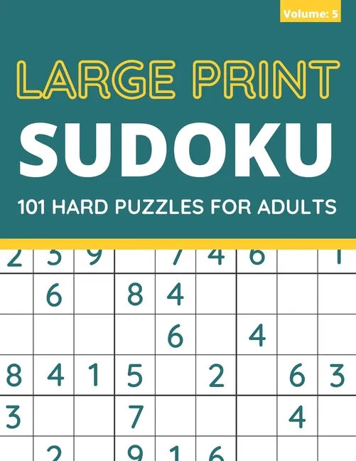 Large Print Sudoku: 101 Hard Sudoku Puzzles For Adults, One Puzzle Per Page (Volume: 5) - Paperback