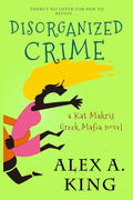Disorganized Crime: A Kat Makris Novel - Paperback
