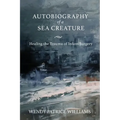 Autobiography of a Sea Creature: Healing the Trauma of Infant Surgery - Paperback
