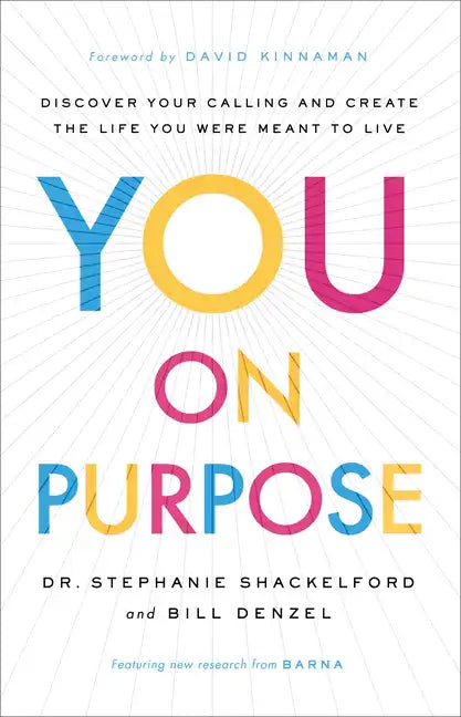 You on Purpose: Discover Your Calling and Create the Life You Were Meant to Live - Hardcover