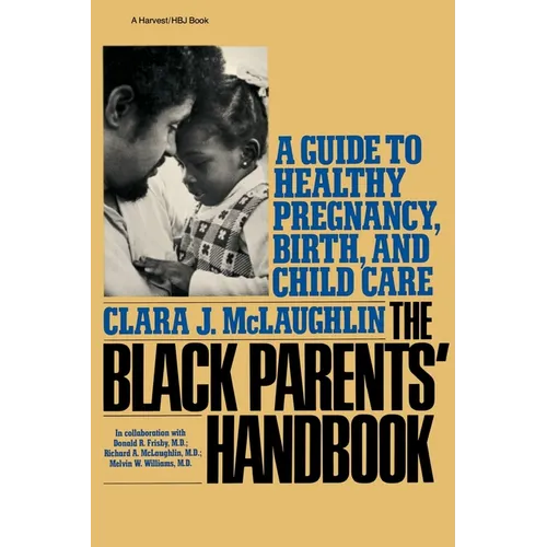 Black Parents Handbook: A Guide to Healthy Pregnancy, Birth, and Child Care - Paperback