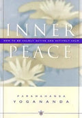 Inner Peace: How to Be Calmly Active and Actively Calm - Hardcover
