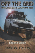 Off the Grid: Drive, Navigate & Survive Off-Road - Paperback