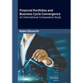 Financial Portfolios and Business Cycle Convergence: An International Comparative Study - Hardcover