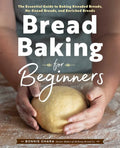 Bread Baking for Beginners: The Essential Guide to Baking Kneaded Breads, No-Knead Breads, and Enriched Breads - Paperback