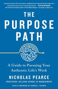 The Purpose Path: A Guide to Pursuing Your Authentic Life's Work - Paperback