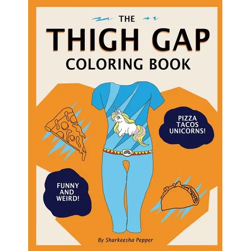 The Thigh Gap Coloring Book: Weird Adult Memes Coloring Book - Paperback