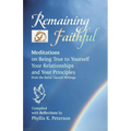 Remaining Faithful: Meditations on Being True to Yourself, Your Relationships and Your Principles - Paperback