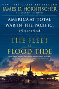 The Fleet at Flood Tide: America at Total War in the Pacific, 1944-1945 - Paperback