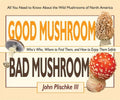 Good Mushroom Bad Mushroom: Who's Who, Where to Find Them, and How to Enjoy Them Safely - Spiral