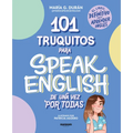 101 Truquitos Para Speak English de Una Vez Por Todas: El Libro Definitivo Para Aprender Ingl駸 / 101 Little Tricks for Speaking English Once and for - Paperback