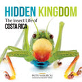 Hidden Kingdom: The Insect Life of Costa Rica - Paperback