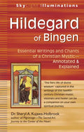 Hildegard of Bingen: Essential Writings and Chants of a Christian Mystic--Annotated & Explained - Paperback