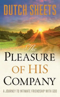 The Pleasure of His Company: A Journey to Intimate Friendship with God - Paperback