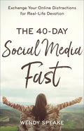 The 40-Day Social Media Fast: Exchange Your Online Distractions for Real-Life Devotion - Paperback