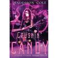 Crushin' Candy: Dark Comedy Why Choose MC Romance - Paperback