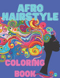 Afro Hairstyle coloring book: Gorgeous black women and men, Afro, dreadlocks, natural hair, African background, curly hair - Paperback
