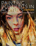 Painting Portraits in Acrylic: A Practical Guide to Contemporary Portraiture - Paperback