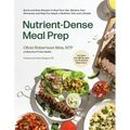 Nutrient-Dense Meal Prep: Quick and Easy Recipes to Heal Your Gut, Balance Your Hormones and Help You Adopt a Healthier Diet and Lifestyle - Paperback