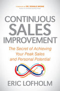 Continuous Sales Improvement: The Secret of Achieving Your Peak Sales and Personal Potential - Paperback