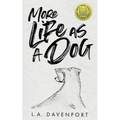 More Life as a Dog - Paperback
