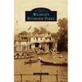 Wichita's Riverside Parks - Hardcover