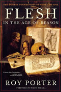 Flesh in the Age of Reason: The Modern Foundations of Body and Soul (Revised) - Paperback