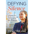 Defying Silence: A Memoir of a Mother's Loss and Courage in the Face of Injustice - Paperback