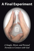 A Final Experiment: A Simple, Direct, and Personal Formula to Connect with God - Paperback
