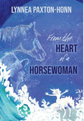 From the Heart of a Horsewoman: Horse--A Bridge Between Spirit and Matter - Hardcover