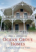 Ocean Grove Homes a Walk Through Time - Paperback