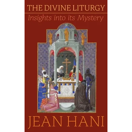 Divine Liturgy: Insights Into Its Mystery - Hardcover