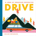 Drive: A Look at Roadside Opposites - Hardcover