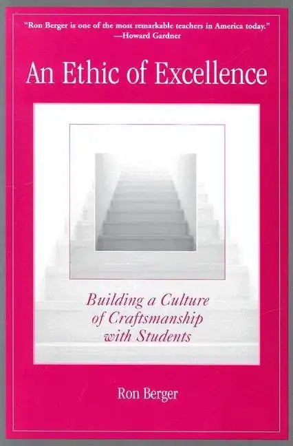 An Ethic of Excellence: Building a Culture of Craftsmanship with Students - Paperback