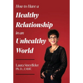 How to Have a Healthy Relationship in an Unhealthy World - Hardcover