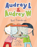 Audrey L and Audrey W: Best Friends-Ish - Hardcover