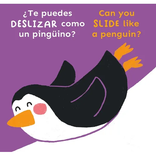 ¿Te Puedes Deslizar Como Un Pingüino?/Can You Slide Like a Penguin? - Board Book
