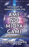 The Descent of Japanese Father God Ame-no-Mioya-Gami - Paperback